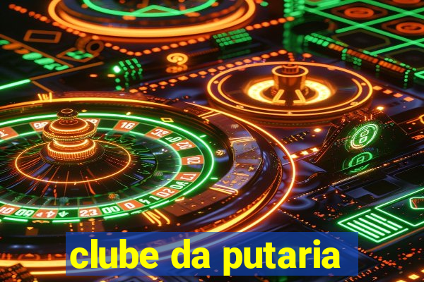 clube da putaria